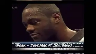 Deontay Wilder highlights Music:  Work - Jody Mac ft. Son Banks