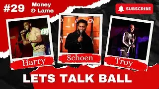 Money & Lame | Lets Talk Ball Ep.29