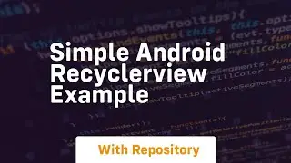 simple android recyclerview example