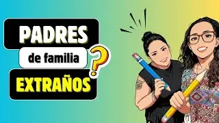 Episodio 10- PADRES DE FAMILIA EXTAÑOS!!