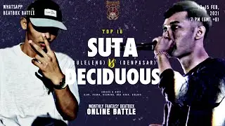 DECIDUOUS vs SUTA | TOP 16 | MONTHLY FANTASY ONLINE BEATBOX BATTLE [FEB 2021]