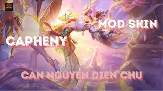 [21/1]Hướng Dẫn MOD Skin Capheny C&agrave;n Nguy&ecirc;n Điện Chủ M&ugrave;a 4 S25 Full Hiệu Ứng Li&ecirc;n Qu&acirc;n - BBang Mod
