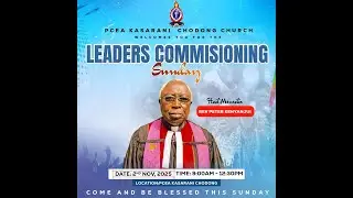 PCEA KASARANI CHODONG CHURCH - LEADERS COMMISSIONING SERVICE  WITH REV. PETER KENYANJUI 02/11/2025