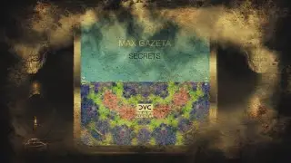 Max Gazeta &ndash; Secrets (Extended Mix) [D&eacute;j&agrave; Vu Culture]