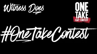 Witness | Take It back | One Take Contest V.1