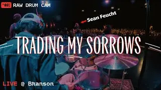 TRADING MY SORROWS - Sean Feucht || Raw Drum Cam (Live)
