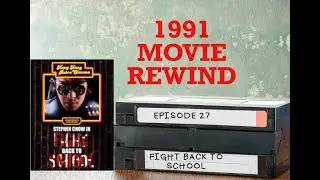 Fight Back to School - 1991 Movie Rewind - Episode #27