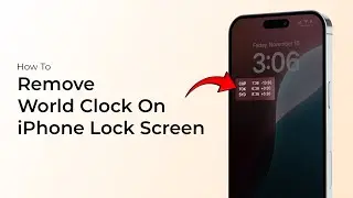 How to Remove World Clock on iPhone Lock Screen?