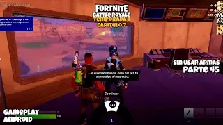 Fortnite Battle Royale Cap7 Temporada 1 Sin Usar Armas Parte 45 Gameplay Android