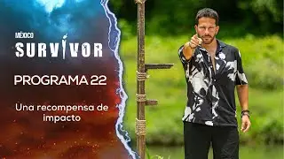 Programa 22 COMPLETO | Survivor México 2025 | 🟡Héroes y Villanos🟢