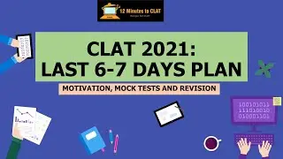 CLAT 2021: Last 6-7 days plan I Motivation, Mock Tests and Revision I Keshav Malpani