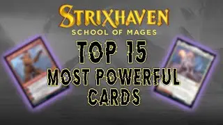 Top 15 Most Powerful MTG Cards | Strixhaven School of Mages