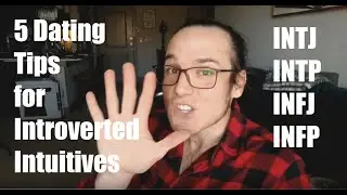 5 Dating Tips for Introverted Intuitives