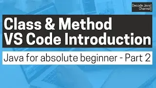 Class and Methods introduction, first Java program in VS Code (Java tutorial for beginner - Part 2)