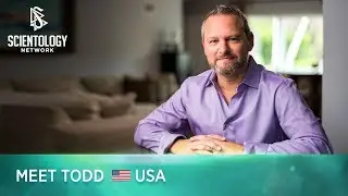 Meet a Scientologist: Todd, Husband & Father