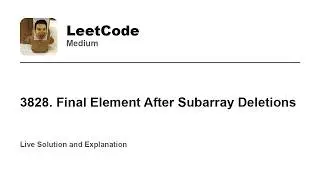 3828. Final Element After Subarray Deletions (Leetcode Medium)