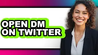 How to Open DM on Twitter - Full Guide