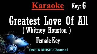Greatest Love Of All (Karaoke) Whitney Houston ,Woman/Female key G Minus one/ No vocal Low key