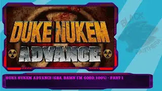 Duke Nukem Advance (GBA, Damn I'm Good, 100%) - Part 1