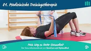 Podcast #81 - Medizinische Trainingstherapie - ein besseres Leben durch Bewegung