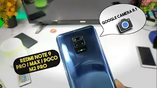 Google Camera 8.1 | Redmi Note 9 Pro / Pro Max | Poco M2 Pro 🔥