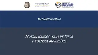 AULA 10: Macroeconomia - Moeda, Bancos,Taxa de Juros e Pol&iacute;tica Monet&aacute;ria