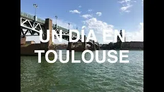 Un d&iacute;a en Toulouse