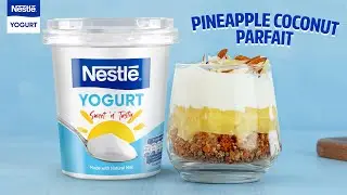Pineapple Coconut Parfait with NESTL&Eacute; Yogurt