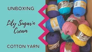 Unboxing Lily Sugar'n Cream Cotton Yarn | Unbox With Me + Wash Test