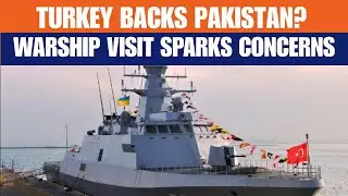 Turkey Sends Warship to Pakistan Amid India Tensions: Strategic Visit or Subtle Support? | News9