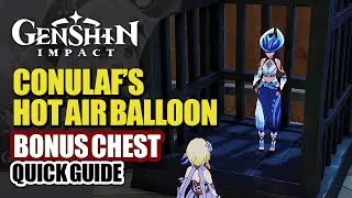 Conulaf's Bonus Chest Quick Guide | Hot Air Balloon Night-Wind NPC Encounter | Genshin Impact 5.2