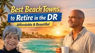 Beach Towns in the DR Affordable Retirement #costofliving  #retirementplanning
