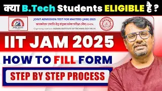 IIT JAM 2025 | How to fill IIT JAM Application Form? | Step-by-Step Process By GP Sir