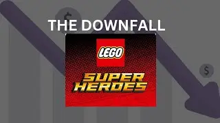 The Downfall of Lego Super Heroes