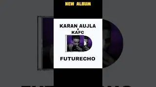 KARAN AUJLA NEW ALBUM | FUTURECHO #shorts #karanaujla #viral