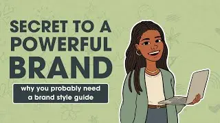 Brand Building Essentials: The Secret to a POWERFUL Identity is a BRAND STYLE GUIDE