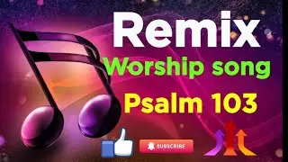 Worship Song || English Remix Worship Song || Christmas Special Remix Song || Psalm 103 Song