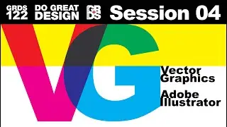 Vector Graphics Adobe Illustrator Session 04