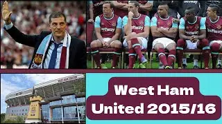 Bye to the Boleyn, Bilić ball and Blowing Bubbles: The story of West Ham United- 2015/16