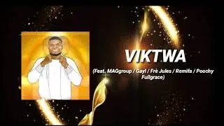 Viktwa Feat  MAGgroup,Gayl,Fre Jules,Remifa,Poochy Fullgrace