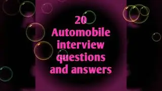 20 most asked Automobile interview questions and answers in any job interview