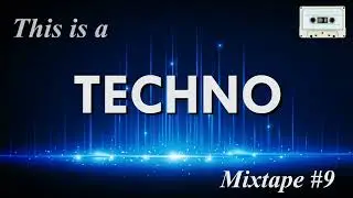Techno - Alexander Masur - This is a Techno Mixtape #9