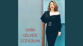 Sana Gelmek İstiyorum