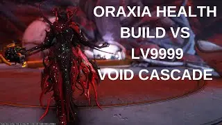 Warframe Oraxia Health Build VS LV 9999 Void Cascade #warframe #tennocreate
