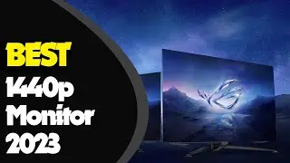 The Best 1440p Monitors for Every User in 2023: Enhanced Viewing Pleasure