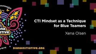 Diana Initiative 2020 - Xena Olsen - CTI Mindset as a Technique for Blue Teamers
