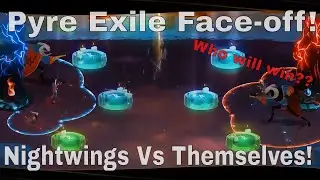 Nightwings Vs Themselves!! Pyre Exile Face-off! Who will Win??