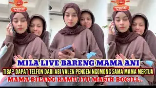 TERBARU MILA HARI INI❗TIBA² DAPAT TELFON DARI ABI VALEN MAU NGOMONG SAMA MAMA MERTUA. 