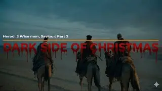 Dark History Of Christmas | Story Of HEROD, 3 WISEMEN, THE CHRIST: Part 2 | Full HD