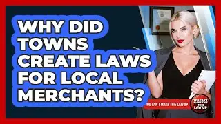 Why Did Towns Create Laws For Local Merchants?